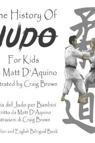 Cover of History of Judo For Kids (English Italian Bilingual book)