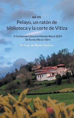 Book cover for Pelayo, un ratón de biblioteca y la corte de Vitiza