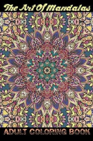 Cover of The Art of Mandalas Adult Coloring Book