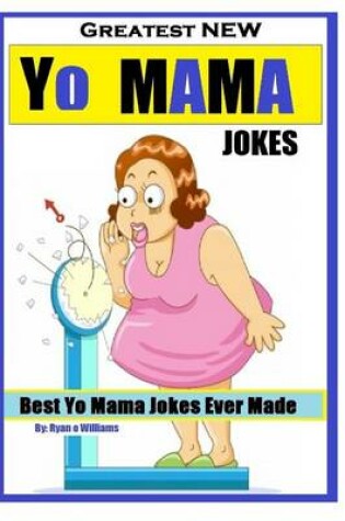 Cover of Greatest NEW Yo Mama Jokes