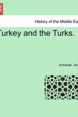 Cover of Turkey and the Turks.