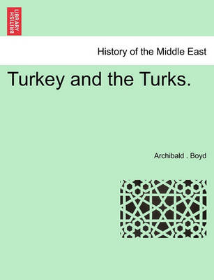 Book cover for Turkey and the Turks.