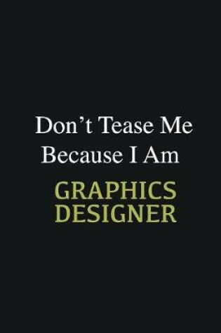 Cover of Don't Tease Me Because I Am Graphics Designer
