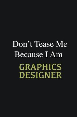 Book cover for Don't Tease Me Because I Am Graphics Designer