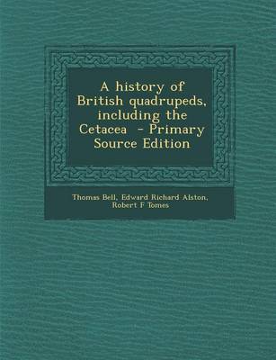 Book cover for A History of British Quadrupeds, Including the Cetacea - Primary Source Edition