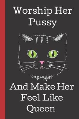 Book cover for Worship Her Pussy And Make Her Feel Like Queen