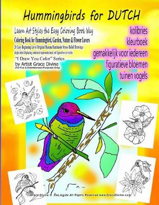 Book cover for Hummingbirds for DUTCH Learn Art Styles the Easy Coloring Book Way Coloring Book for Hummingbird, Garden, Nature & Flower Lovers 20 Easy Beginning Level Original Human Handmade Stress Relief Drawings