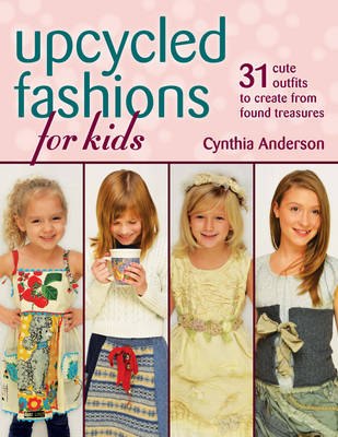 Book cover for Upcycled Fashions for Kids