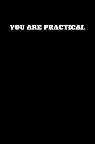 Cover of You Are Practical
