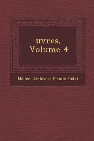 Cover of Uvres, Volume 4