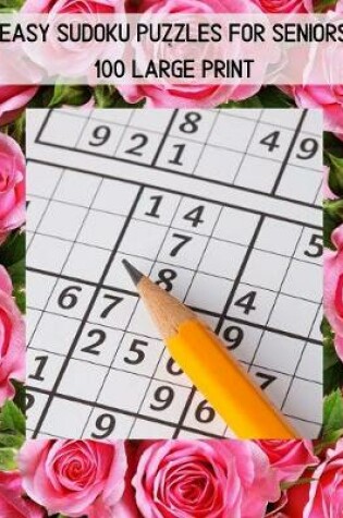 Cover of Easy Sudoku Puzzles For Seniors - 100 Large Print