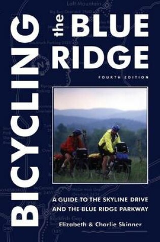 Cover of Bicycling the Blue Ridge: A Guide to the Skyline Drive and the Blue Ridge Parkway