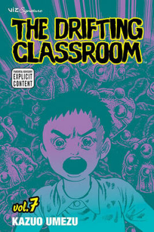 Cover of The Drifting Classroom, Vol. 7
