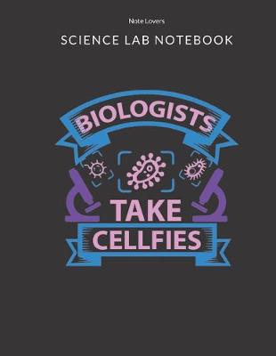 Book cover for Biologist Take Cellfies - Science Lab Notebook