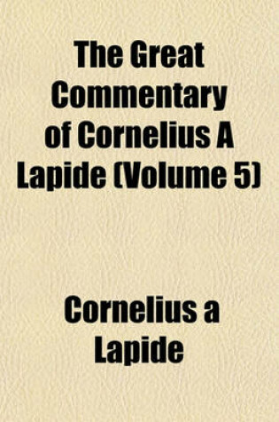Cover of The Great Commentary of Cornelius a Lapide (Volume 5)