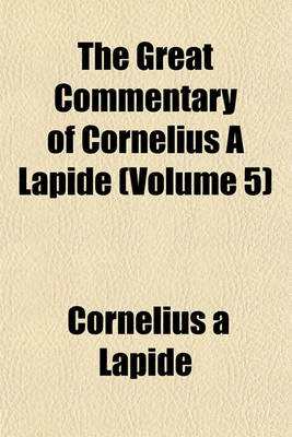 Book cover for The Great Commentary of Cornelius a Lapide (Volume 5)