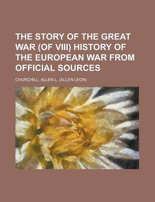 Book cover for The Story of the Great War (of VIII) History of the European War from Official Sources Volume VI