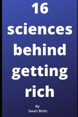 Cover of 16 sciences behind getting rich