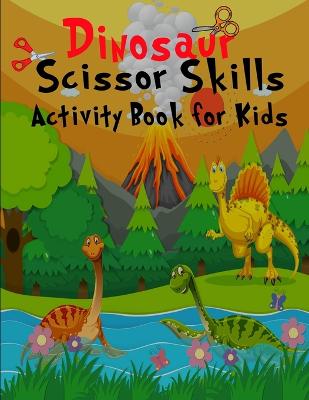 Book cover for Dinosaur scissors skill activity book for kids