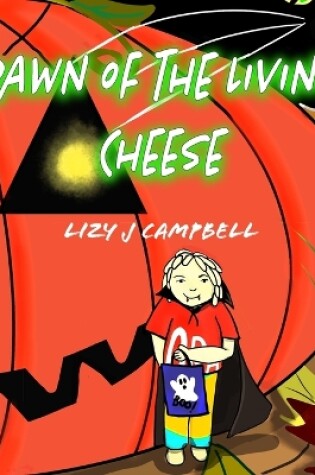 Cover of Dawn of the Living Cheese