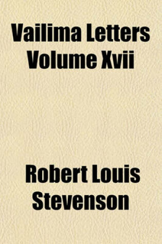 Cover of Vailima Letters Volume XVII