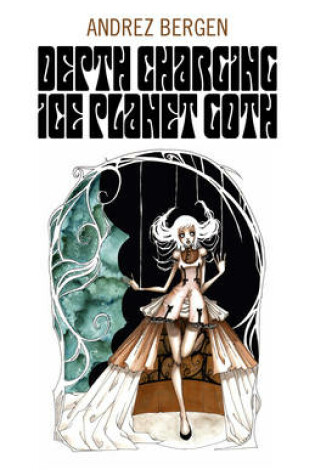 Cover of Depth Charging Ice Planet Goth