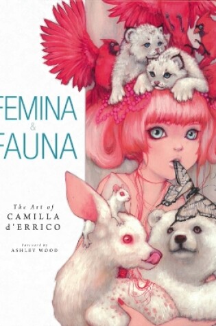 Cover of Femina And Fauna: The Art Of Camilla D'errico