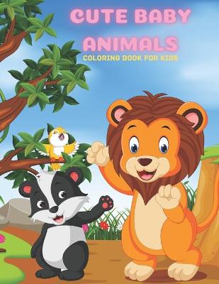 Book cover for CUTE BABY ANIMALS - Coloring Book For Kids