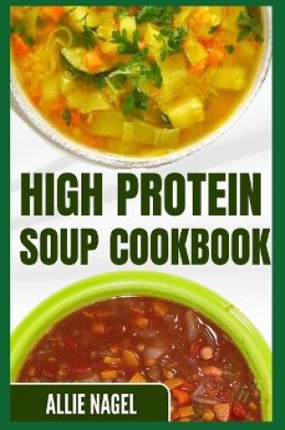 Cover of High Protein Soup Cookbook