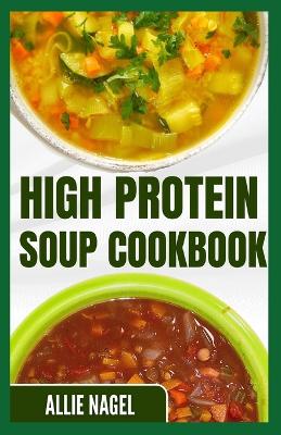 Book cover for High Protein Soup Cookbook