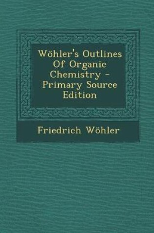 Cover of Wohler's Outlines of Organic Chemistry