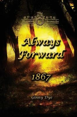 Book cover for Always Forward (#9 in the Bregdan Chronicles Historical Fiction Romance Series)