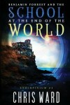 Book cover for Benjamin Forrest and the School at the End of the World