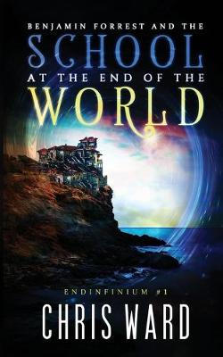 Book cover for Benjamin Forrest and the School at the End of the World