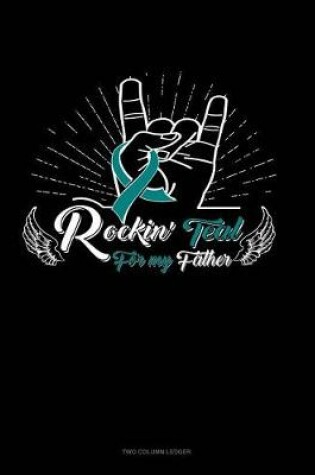 Cover of Rockin' Teal for My Father