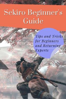 Book cover for Sekiro Beginner's Guide