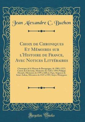 Book cover for Choix de Chroniques Et Memoires Sur l'Histoire de France, Avec Notices Litteraires