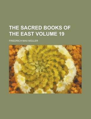 Book cover for The Sacred Books of the East Volume 19