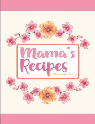 Book cover for Mama's Recipes Dogwood Edition