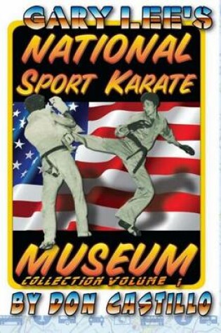 Cover of Gary Lee's National Sport Karate Museum Collection Volume 1