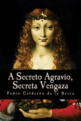 Book cover for A secreto agravio, secreta vengaza