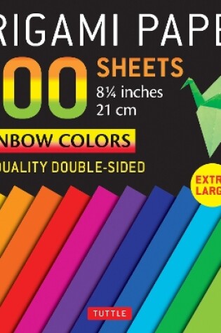 Cover of Origami Paper 100 Sheets Rainbow Colors 8 1/4 (21 CM)