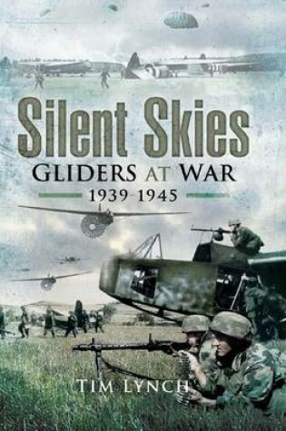 Cover of Silent Skies: Gliders at War 1939-1945