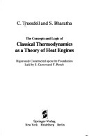 Book cover for The Concepts and Logic of Classical Thermodynamics as a Theory of Heat Engines