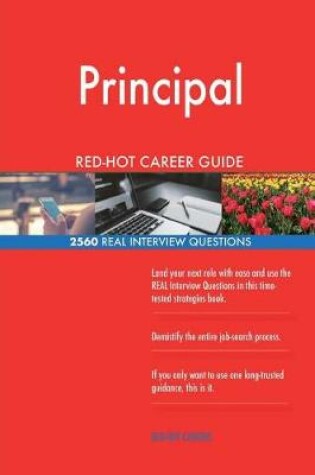 Cover of Principal RED-HOT Career Guide; 2560 REAL Interview Questions