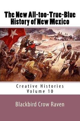 Book cover for The New All-Too-True-Blue History of New Mexico