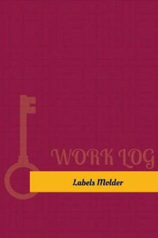 Cover of Labels Molder Work Log