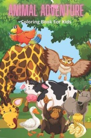 Cover of ANIMAL ADVENTURE - Coloring Book For Kids