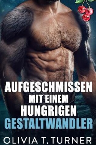 Cover of Aufgeschmissen mit einem hungrigen Gestaltwandler