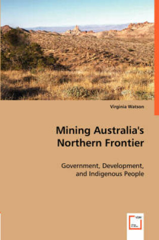 Cover of Mining Australia's Northern Frontier